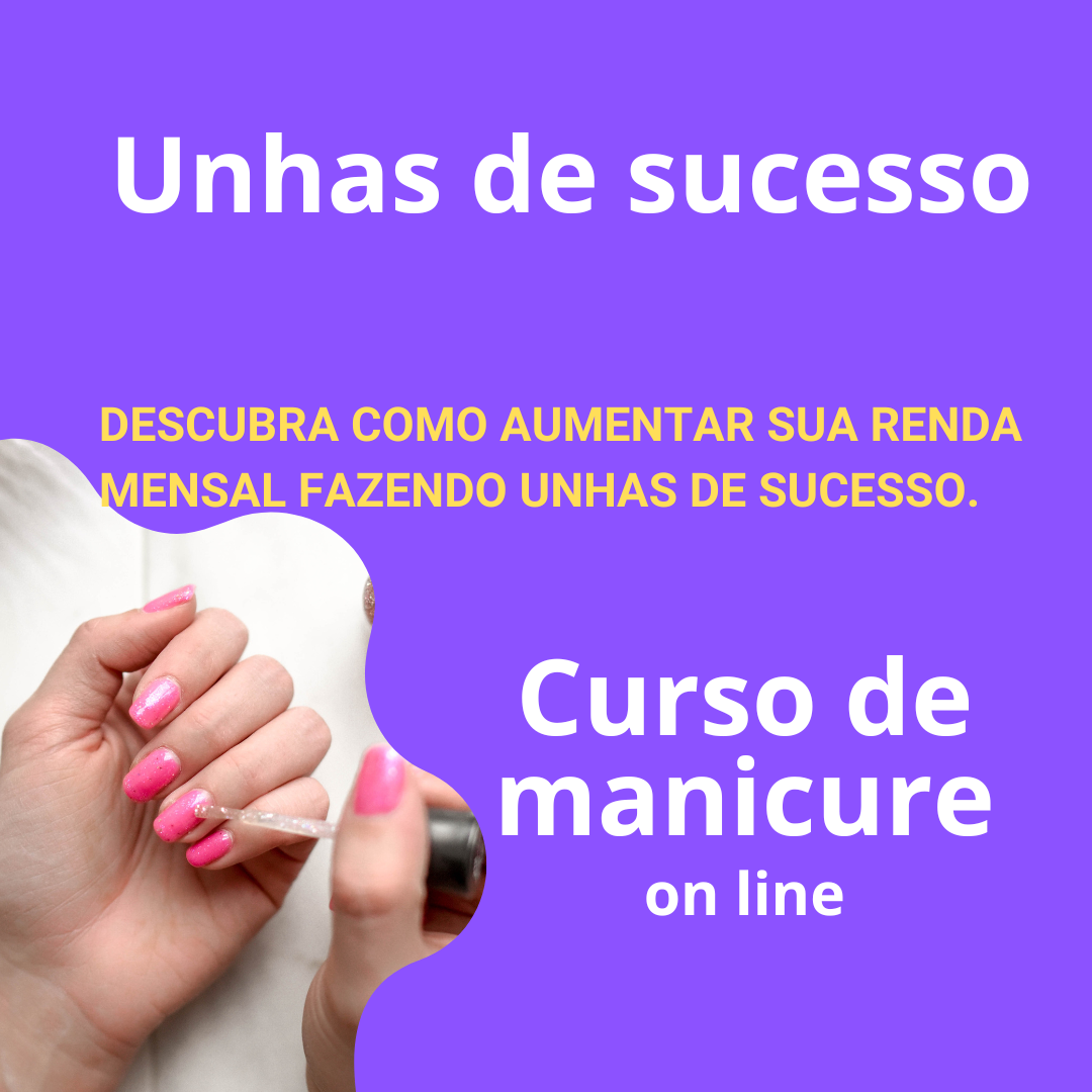 DESCUBRA COMO AUMENTAR SUA RENDA MENSAL FAZENDO UNHAS DE SUCESSO