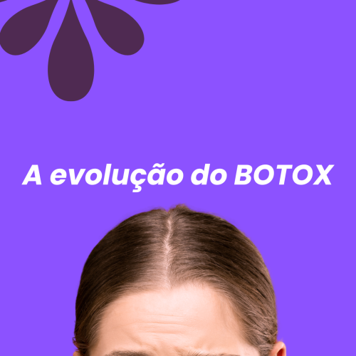 A EVOLUÇÃO DO BOTOX: DE TRATAMENTO ESTÉTICO A REVOLUÇÃO DA BELEZA