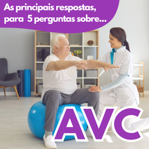 AS PRINCIPAIS RESPOSTAS PARA 5 PERGUNTAS SOBRE AVC