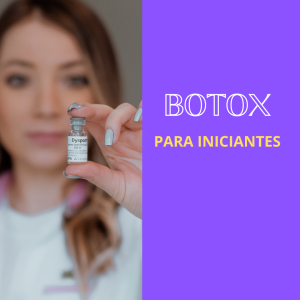 BOTOX PARA INICIANTES: TUDO O QUE VOCÊ PRECISA SABER ANTES DA PRIMEIRA APLICAÇÃO.