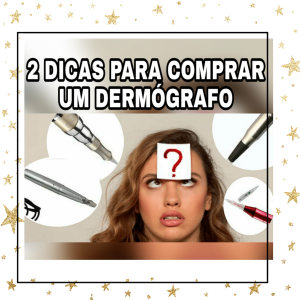 2 DICAS PARA COMPRAR UM DERMÓGRAFO