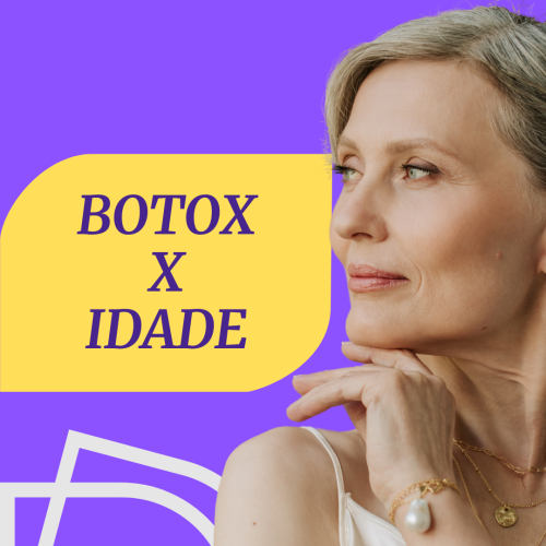 BOTOX E A IDADE: QUANDO É O MOMENTO CERTO PARA COMEÇAR?